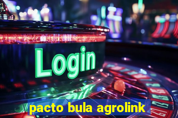 pacto bula agrolink